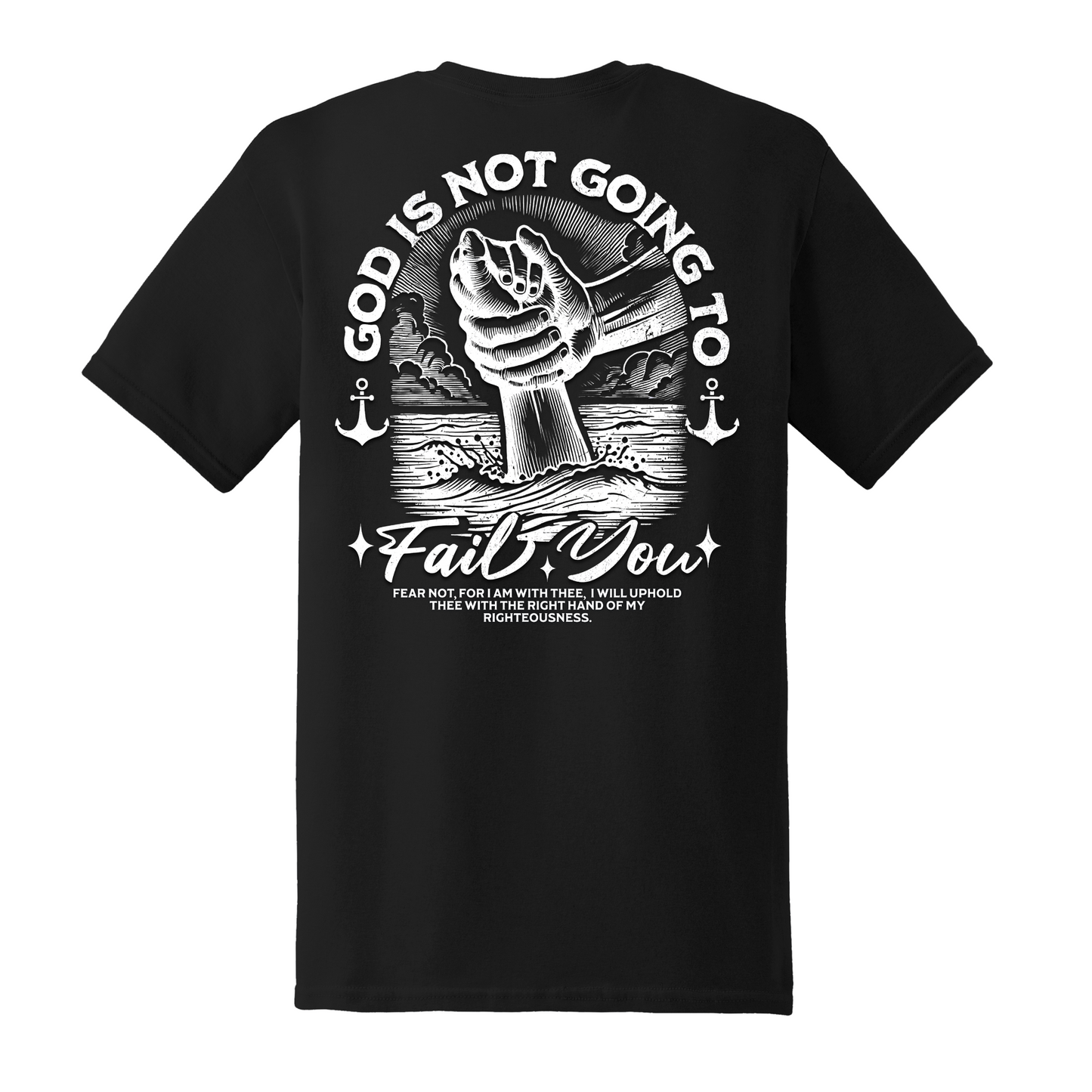 God Doesn't Fail Shirt