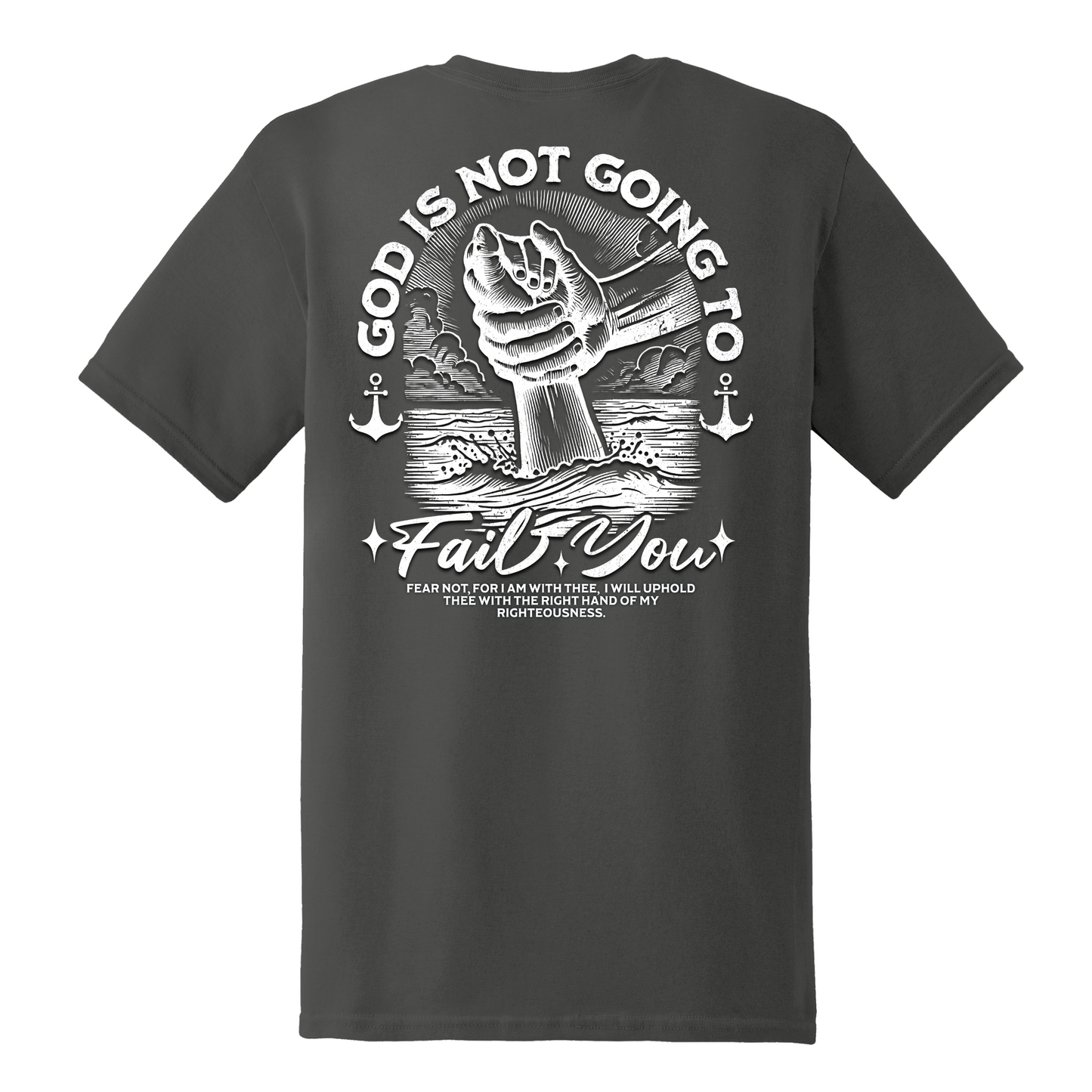 God Doesn't Fail Shirt