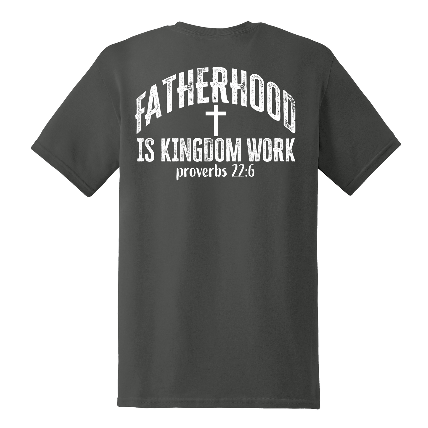 Fatherhood Is Kingdom Work Shirt