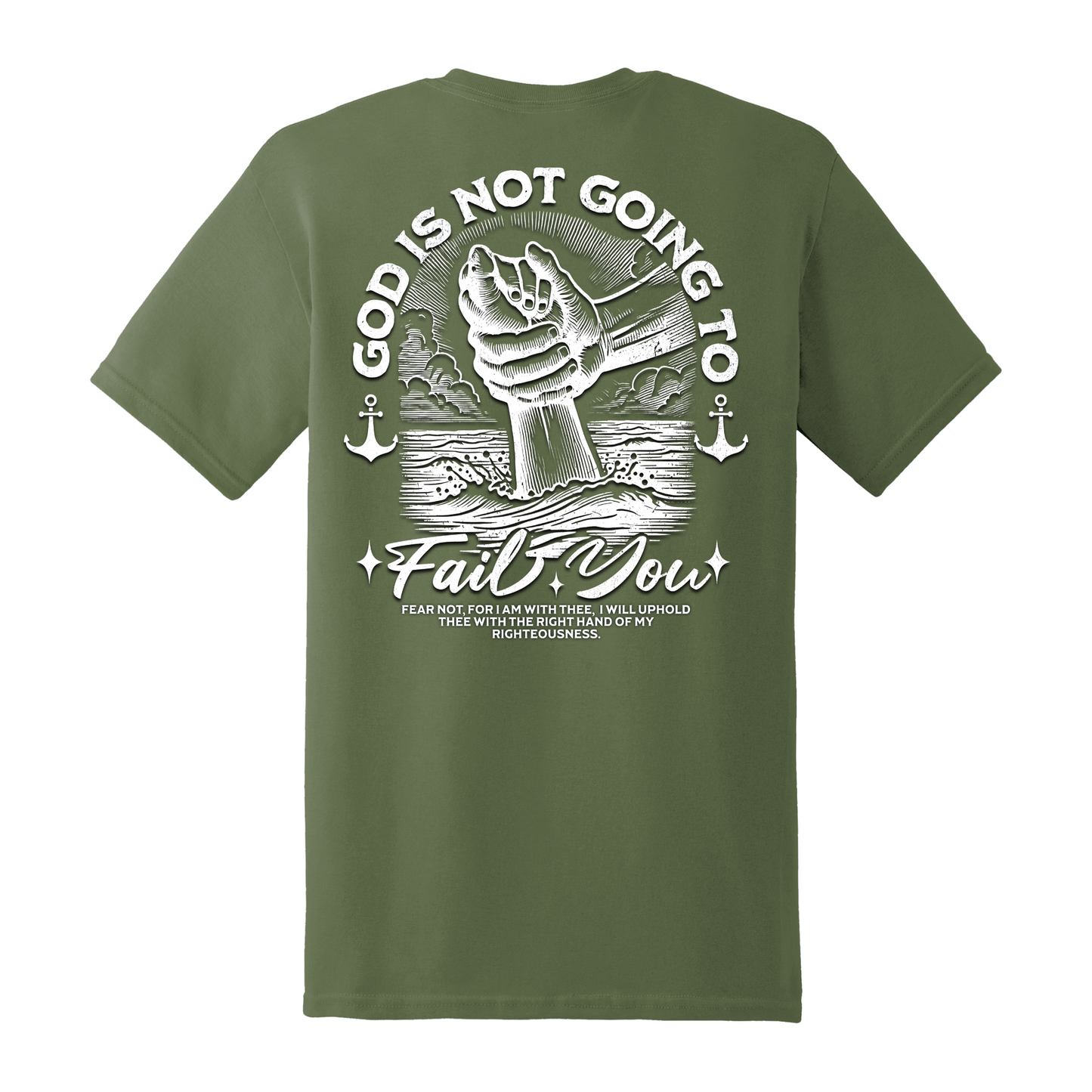 God Doesn't Fail Shirt