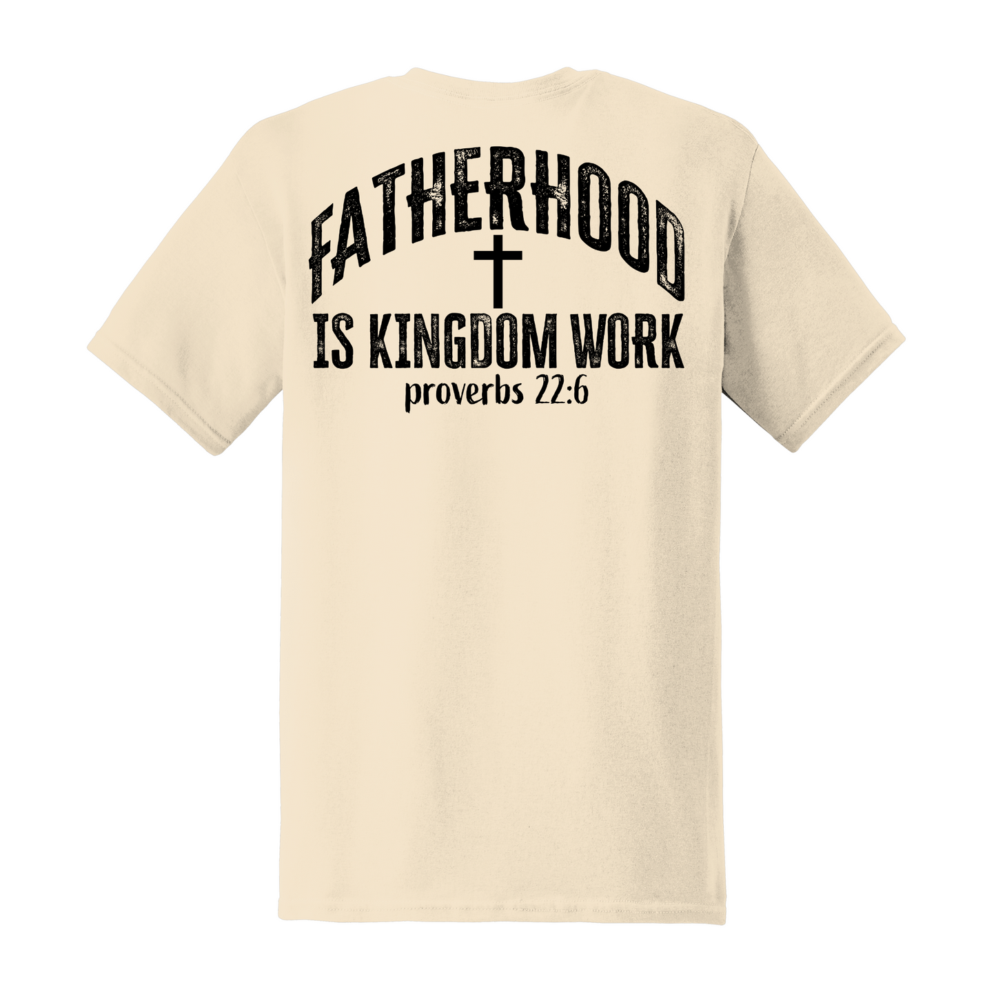 Fatherhood Is Kingdom Work Shirt