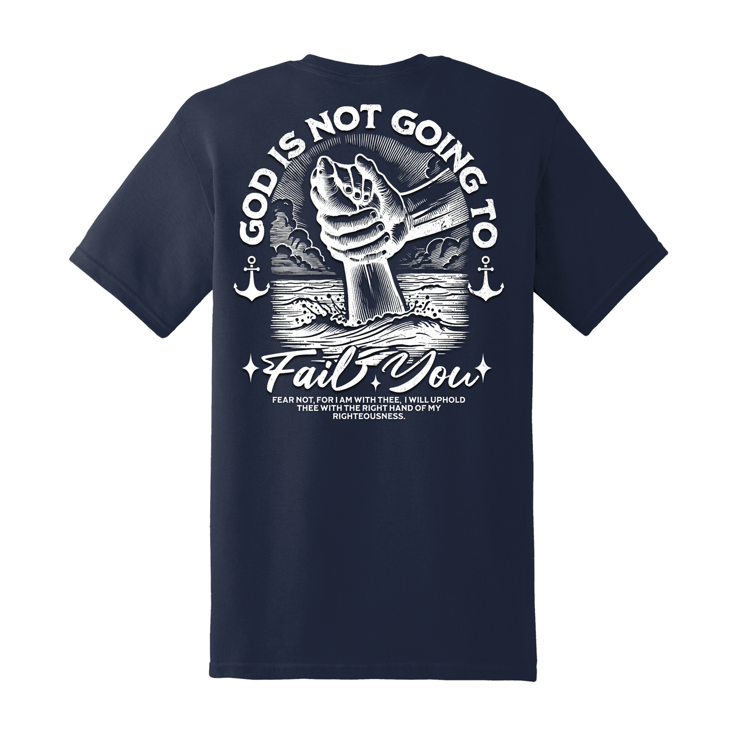 God Doesn't Fail Shirt