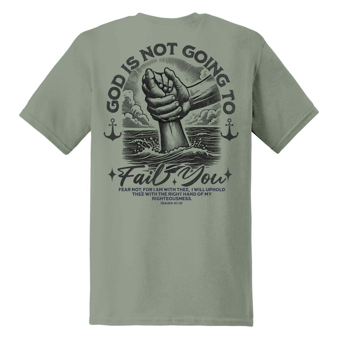 God Doesn't Fail Shirt