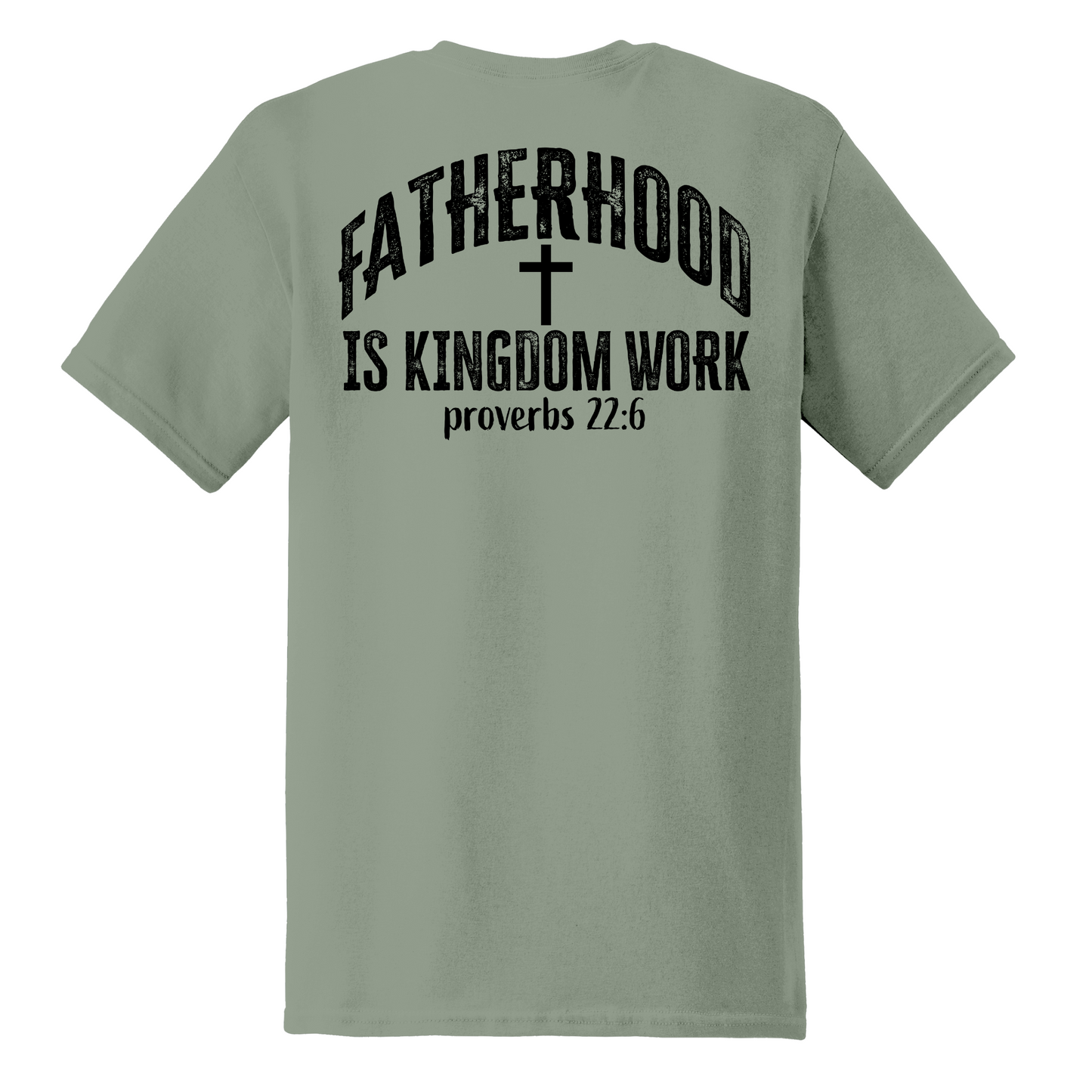 Fatherhood Is Kingdom Work Shirt