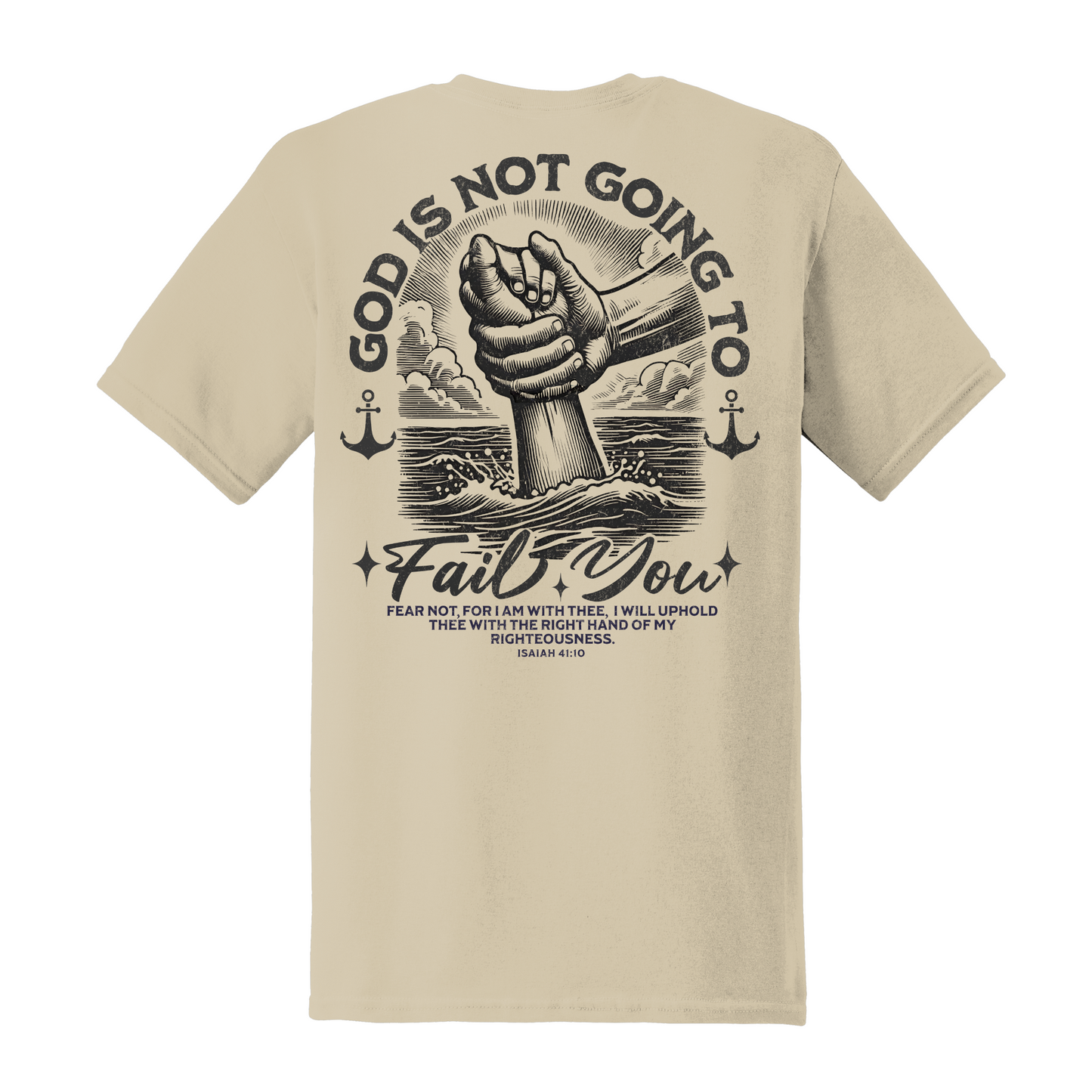 God Doesn't Fail Shirt