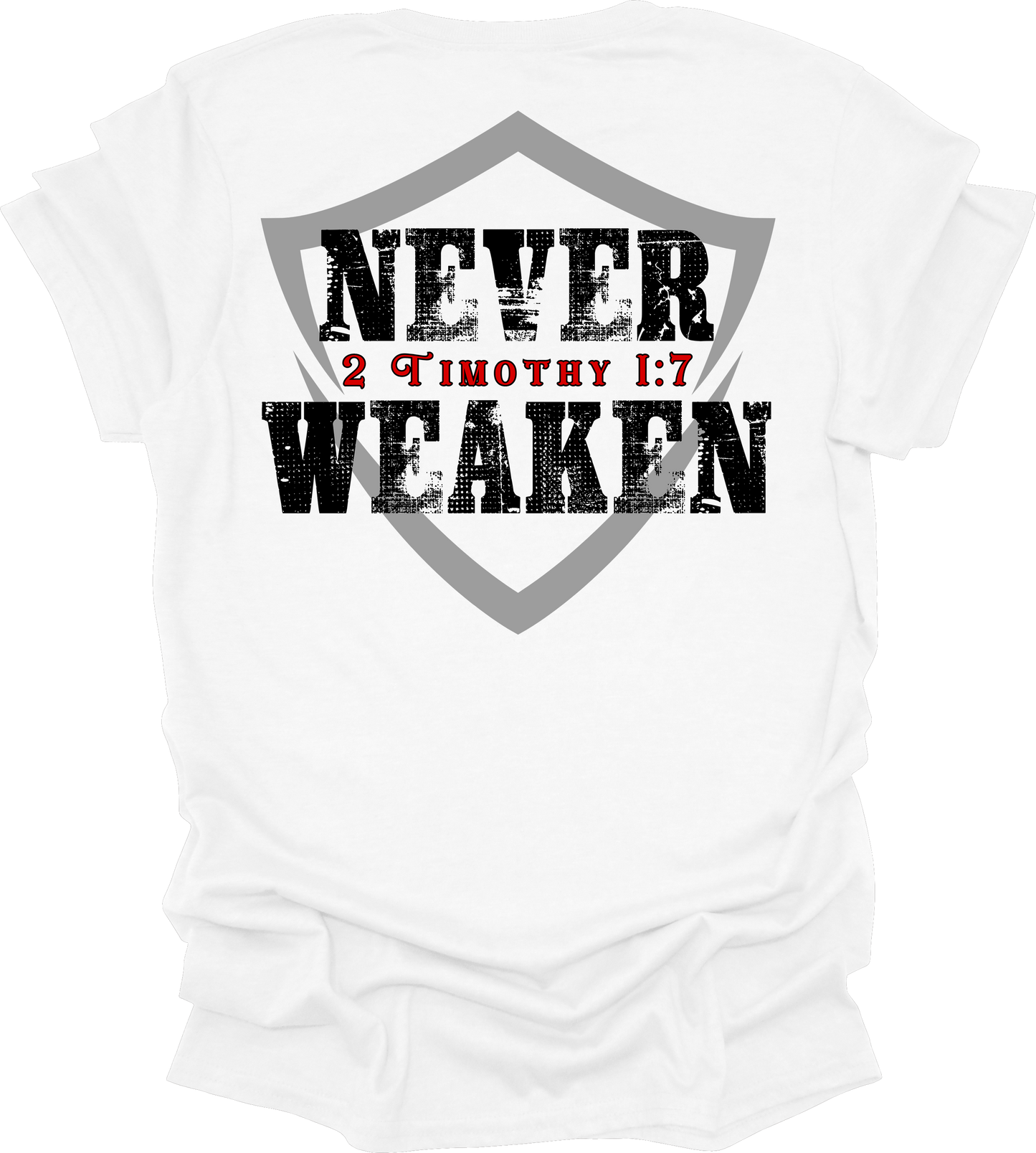 Never Weaken T-Shirt