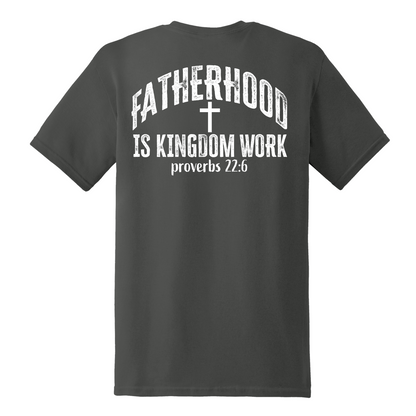 Fatherhood Is Kingdom Work Shirt