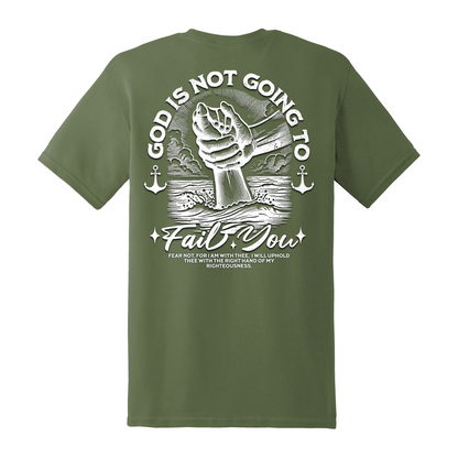 God Doesn't Fail Shirt