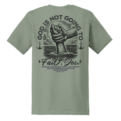 God Doesn't Fail Shirt