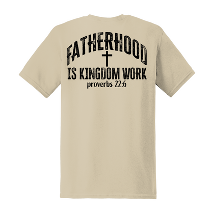Fatherhood Is Kingdom Work Shirt